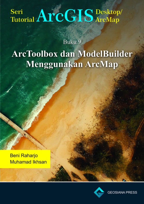 Buku 9 ArcToolbox dan ModelBuilder Menggunakan ArcMap